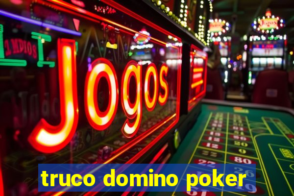 truco domino poker